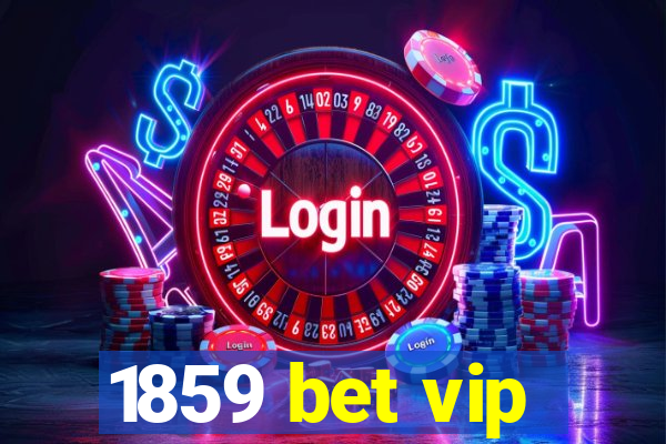 1859 bet vip